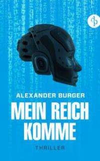 Mein Reich komme - Alexander Burger