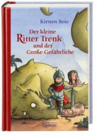 Der kleine Ritter Trenk und der Große Gefährliche - Kirsten Boie