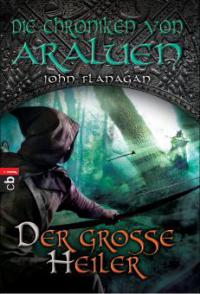 Die Chroniken von Araluen 09 - Der große Heiler - John Flanagan