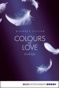 Colours of Love 02 - Entblößt - Kathryn Taylor