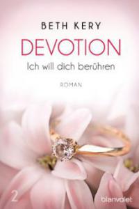 Devotion 2 - Ich will dich berühren - Beth Kery