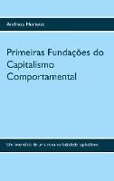 Primeiras Fundações do Capitalismo Comportamental - Andreas Herteux