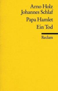 Papa Hamlet / Ein Tod - Arno Holz, Johannes Schlaf