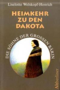 Heimkehr zu den Dakota - Liselotte Welskopf-Henrich