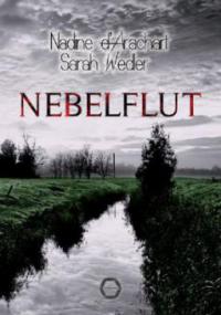 Nebelflut - Nadine DArachart, Sarah Wedler