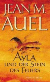 Ayla und der Stein des Feuers - Jean M. Auel