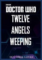 Doctor Who: Twelve Angels Weeping - Dave Rudden