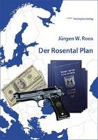 Der Rosental Plan - Jürgen W. Roos