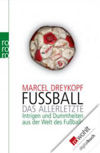 Fußball: Das Allerletzte - Marcel Dreykopf