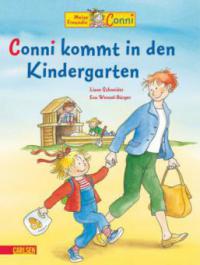 Meine Freundin Conni, Conni kommt in den Kindergarten - Liane Schneider, Eva Wenzel-Bürger