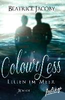 ColourLess - Lilien im Meer - Beatrice Jacoby