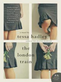 The London Train - Tessa Hadley