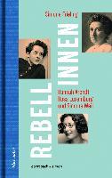 Rebellinnen - Hannah Arendt, Rosa Luxemburg und Simone Weil - Simone Frieling