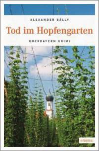 Tod im Hopfengarten - Alexander Bálly