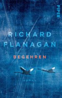 Begehren - Richard Flanagan