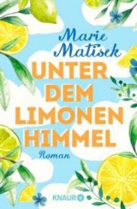 Unter dem Limonenhimmel - Marie Matisek