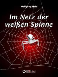 Im Netz der weißen Spinne - Wolfgang Held