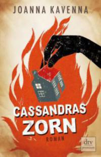 Cassandras Zorn - Joanna Kavenna