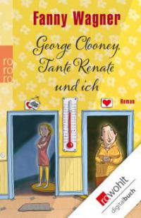 George Clooney, Tante Renate und ich - Fanny Wagner