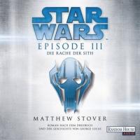 Star Wars(TM) - Episode III - Die Rache der Sith - Matthew Stover