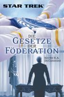 Star Trek - Die Gesetze der Föderation - Keith R. A. Decandido