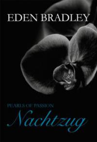Pearls of Passion: Nachtzug - Eden Bradley