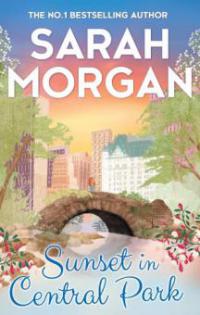 Sunset In Central Park (From Manhattan with Love, Book 2) - Sarah Morgan