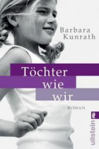 Töchter wie wir - Barbara Kunrath