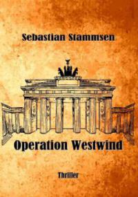 Operation Westwind - Sebastian Stammsen