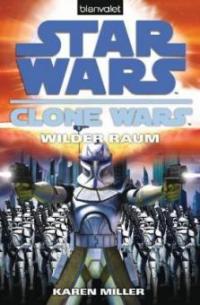 Star Wars, Clone Wars - Wilder Raum - Karen Miller