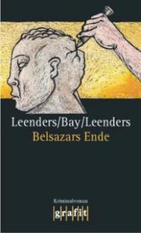 Belsazars Ende - Hiltrud Leenders, Michael Bay, Artur Leenders