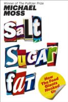 Salt Sugar Fat - Michael Moss