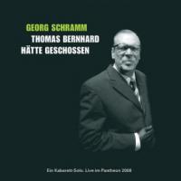 Thomas Bernhard hätte geschossen, 2 Audio-CDs - Georg Schramm