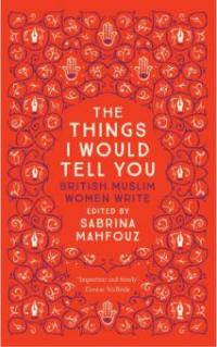 The Things I Would Tell You - -