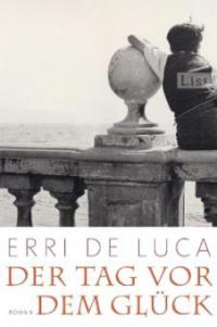 Der Tag vor dem Glück - Erri De Luca