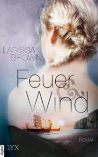 Feuer und Wind - Larissa Brown