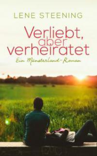 Verliebt, aber verheiratet - Lene Steening