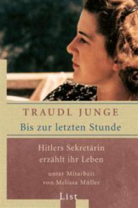 Bis zur letzten Stunde - Traudl Junge