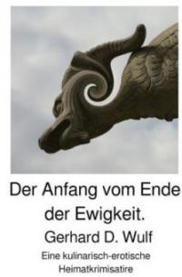 Der Anfang vom Ende der Ewigkeit. - Gerhard D. Wulf