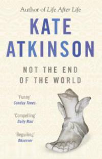 Not the End of the World - Kate Atkinson