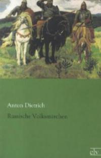 Russische Volksmärchen - Anton Dietrich