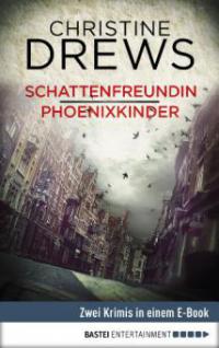 Schattenfreundin / Phoenixkinder - Christine Drews