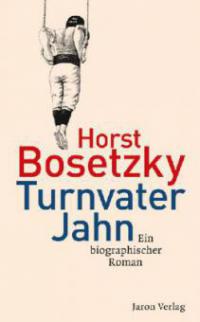 Turnvater Jahn - Horst Bosetzky