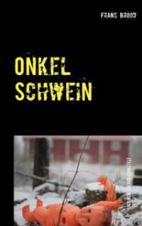 Onkel Schwein - Frans Brood