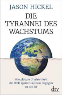 Die Tyrannei des Wachstums - Jason Hickel