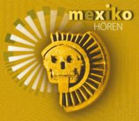 Mexiko hören - Antje Hinz