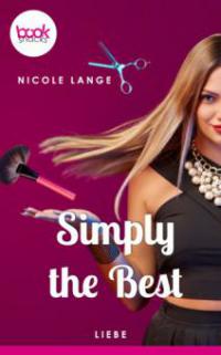 Simply the Best (Kurzgeschichte, Liebe) - Nicole Lange