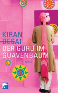 Der Guru im Guavenbaum - Kiran Desai