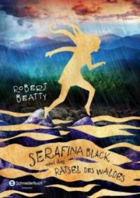 Serafina Black und das Rätsel des Waldes - Robert Beatty