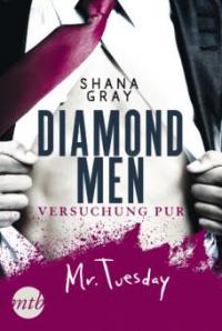 Diamond Men - Versuchung pur! Mr. Tuesday - Shana Gray